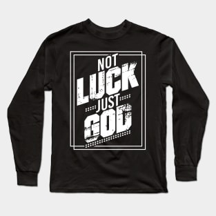 Not Luck Just God Graphic Long Sleeve T-Shirt